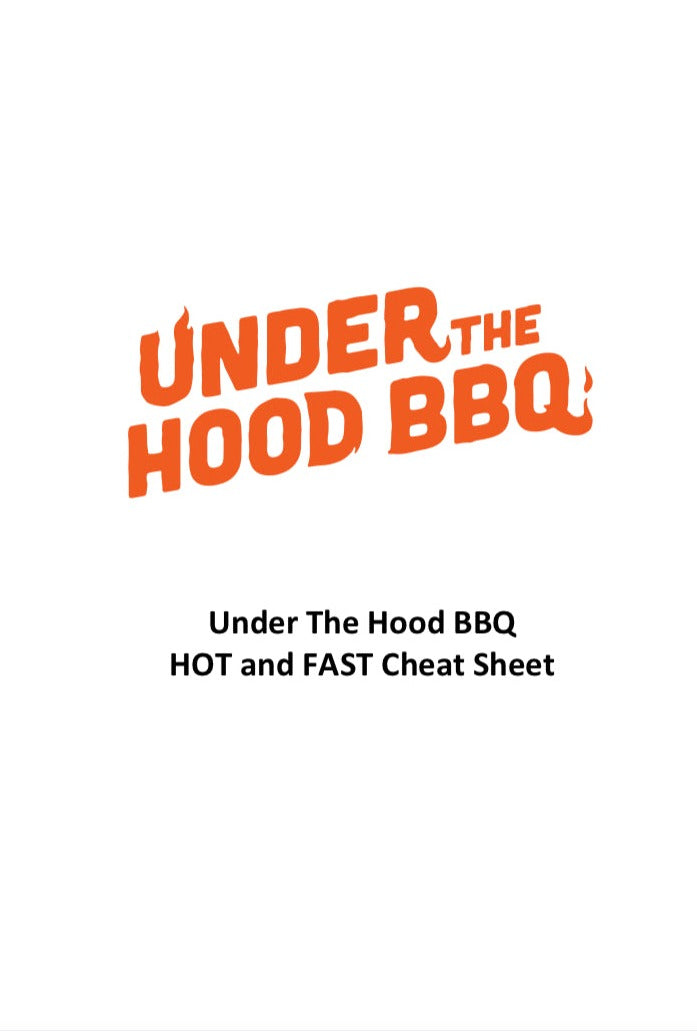 Under the Hood BBQ Cheat Sheet Hot & Fast!