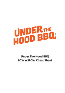 Under the Hood BBQ Cheat Sheet Low & Slow!